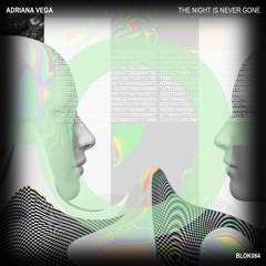 Adriana Vega - The Night Is Never Gone (Original Mix)