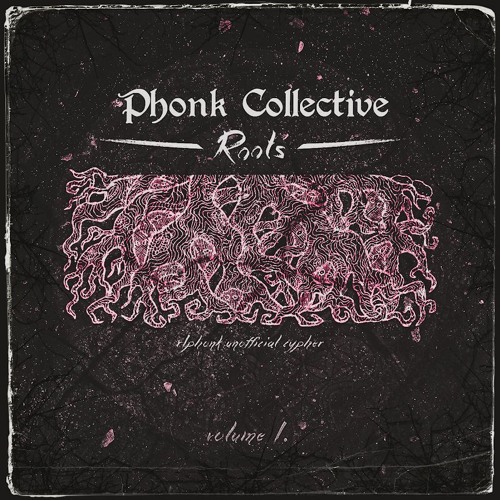 PHONK COLLECTIVE VOLUME 1 | "ROOTS"