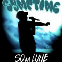 So La Lune - Symptômes