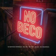 NO BECO - DJ MATHEUS HENRIQUE - MC GW - MC FOPI - MC 2D - MC MAGRINHO