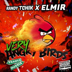 Randy Tchik & Elmir - Very angry birds