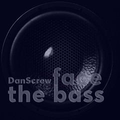 DanScrew - face the bass   mp3 128kbps