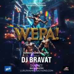 DJ BRAVAT / WEPA PRIDE PARTY