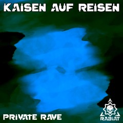 Kaisen auf Reisen @ Rabiat Private Rave // 20.05.2022
