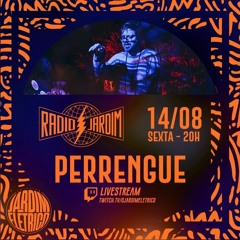 RADIOϟJARDIM presents PERRENGUE (livestream on 14/08/2020)