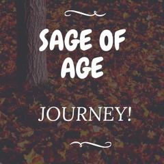 SAGE OF AGE - JOURNEY