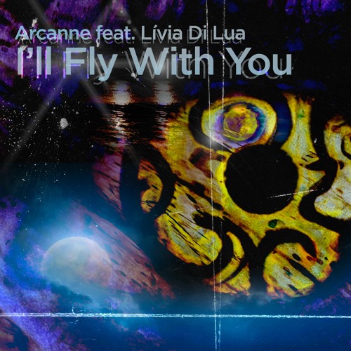 Arcanne feat. Livia Di Lua - I'll Fly With You