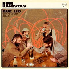 Que Lio - Rumbaristas - [dunkelbunt Remix]