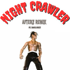 Nightcrawler [AFTERZ REMIX] FREE DL
