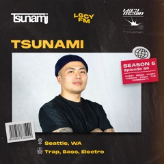 LGCY FM S6 E80: TSUNAMI (Trap, Bass, Electro Guest Mix)