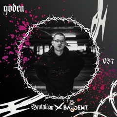 Goden // BRUTALISM 037