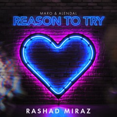 Rashad MirAz Reason To Try (Intro Mix)