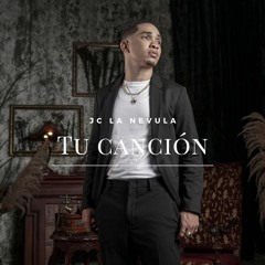 Jc La Nevula - Tu Canción