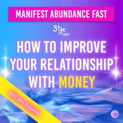 Manifest Abundance Fast | How To Improve Your Relationship With Money | Jerry Sargeant