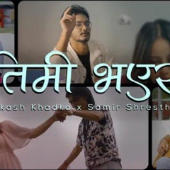 Akash Khadka X Samir Shrestha - Timi Bhayera Prod. Kila Music