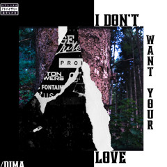 i don't want your love (Prod. CapsCtrl)