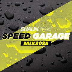 Shaun Dean - Speed Garage Mix 2025