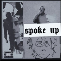 spoke up (ft. 4daclout, Lil Sid)
