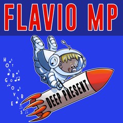 Deep Present BY Flavio MP 🇮🇹 (HOT GROOVERS)