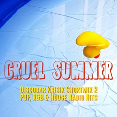 Discobar Krisix Shortmix 2: Cruel Summer - Pop, R&B & House Radio Hits - 80s till 20s