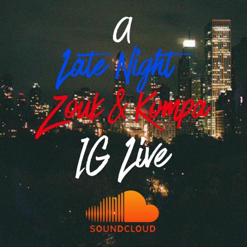 A Late Night Zouk n Kompa IG Live (Promo use only)