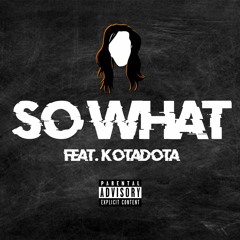 So What (feat. @KotaDota6)