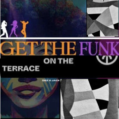 Get The Funk On The Terrace