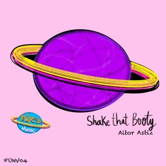 Aitor Astiz - Shake That Booty (Original Mix)
