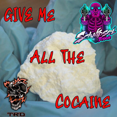 SchnipselTerror Feat. TRD - Give Me All The Cocaine [FREE DOWNLOAD]
