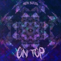 Flume - On Top (MYSTIK Bootleg) [FREE DL] + [BONUS EXTENDED CUT]
