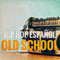 Hip Hop Español - Old School