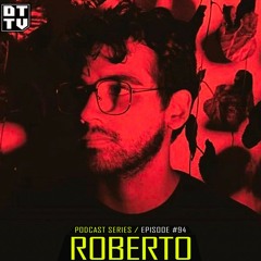 Roberto - Dub Techno TV Podcast Series #94