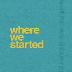 where we started