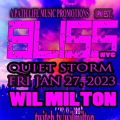 BLISS QUIET STORM With Wil Milton 1.27.23