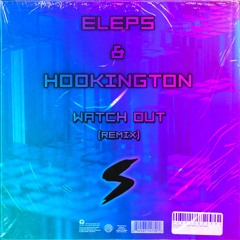 Eleps & Hookington - Watch Out (SPORIA Remix)
