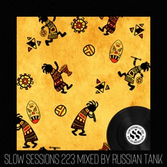 Slow Sessions 223 Mixed by RUSSIAN TANK (ZA)