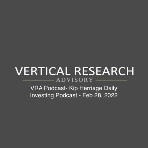 VRA Podcast- Kip Herriage Daily Investing Podcast - Feb 28, 2022