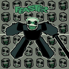 FEASTER - ( Fanmade Pursuer Chase Theme )