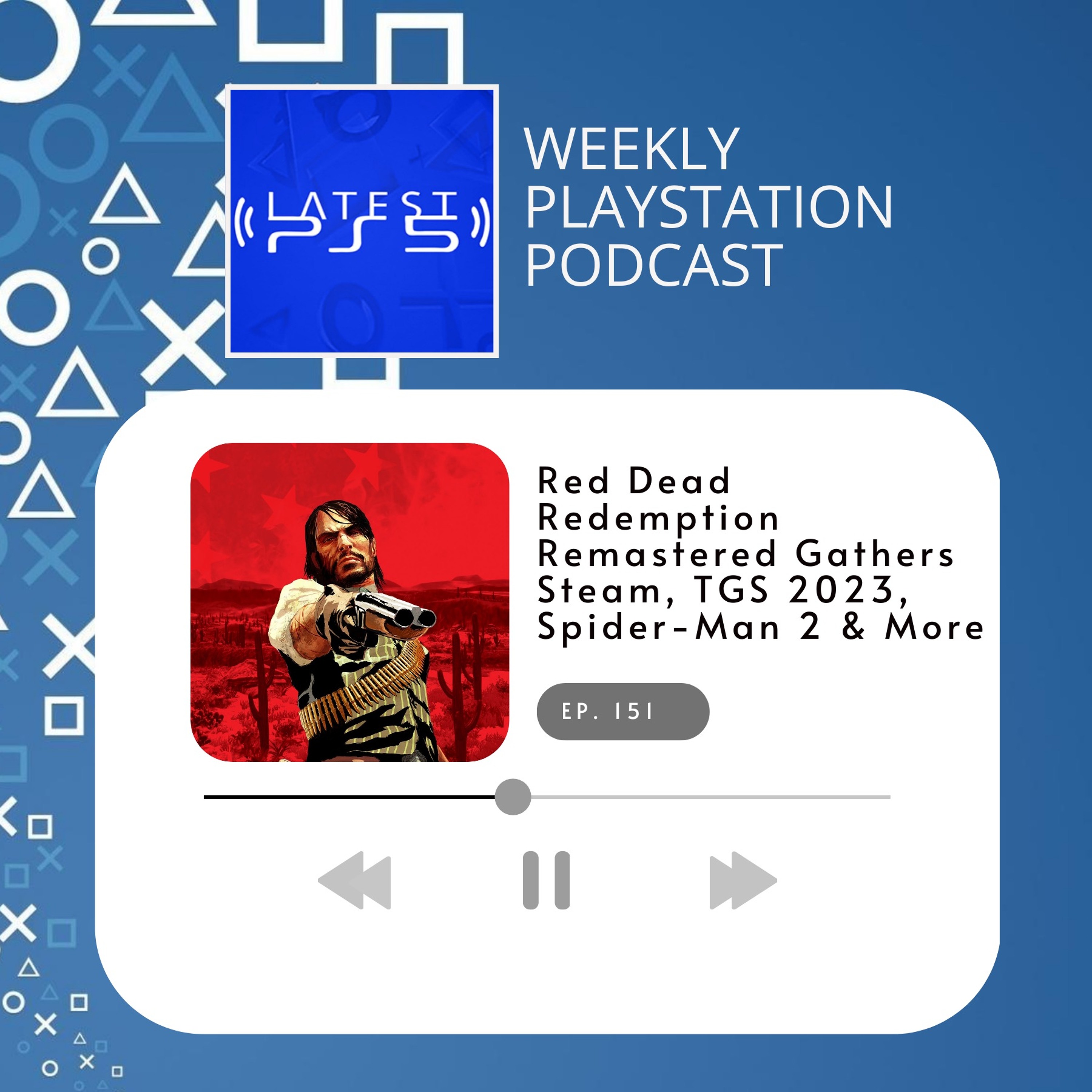 Red Dead Redemption Remastered Gathers Steam, TGS 2023, Spider-Man 2 & More - Ep 151 episode artwork