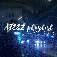 ateez rainy playlist