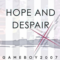 Hope and Despair