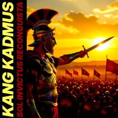 Sol Invictus Reconquista K-A-N-G KADMUS