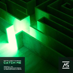 Dmitry Kostyuchenko - Catch Me (Ulises Espindola Remix) [OUT NOW]