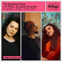 The Breakfast Show - TRU:L, DJ Quien & Laurän - 01 Dec 2023