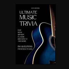[READ] ❤ Ultimate Music Trivia for Adults: Rock, Pop, Hip-Hop, Classic, Broadway and More: Explore