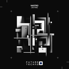 Nastro - On Fire [Future Techno Records]