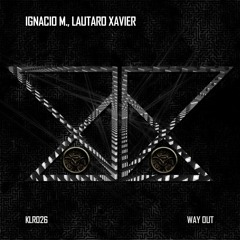 Ignacio M., Lautaro Xavier - Way Out (Original Mix)