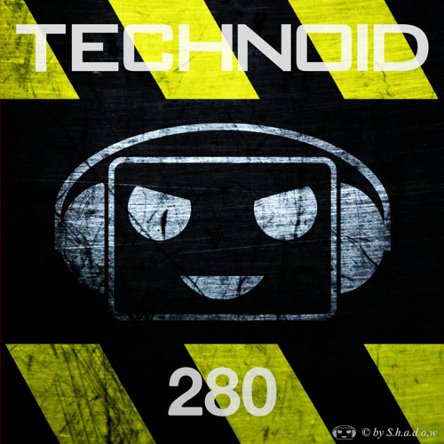 Technoid Podcast 280 by S.h.a.d.o.w [132BPM] [FreeDL]