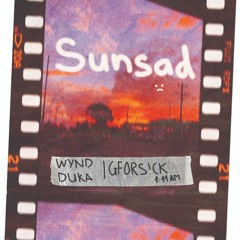 Sunsad - WynD ft DUKA