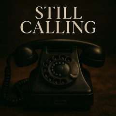 Still Calling